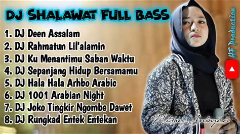 DJ SHALAWAT FULL BASS DEEN ASSALAM NISSA SABYAN TERBARU 2023