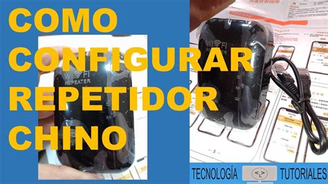 COMO CONFIGURAR REPETIDOR WI FI CHINO YouTube