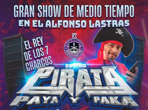 Ahhh Medio Tiempo Hoy Sonido Pirata Pondr El Show En El San Luis