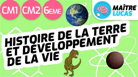 Histoire de la Terre et développement de la vie CM1 CM2 6ème