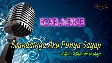 Seandainya Aku Punya Sayap Karaoke Cipt Rinto Harahap YouTube