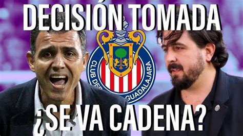 🚨noticias Chivas Hoy Amaury Ya TomÓ La DecisiÓn Del Futuro De Cadena