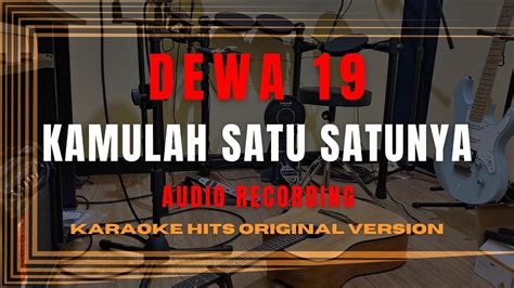 Dewa 19 Kamulah Satu Satunya Karaoke Teks Lirik Lagu Hits Cover Musik