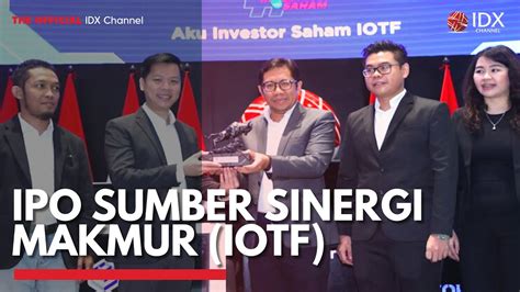 IPO Sumber Sinergi Makmur IOTF IDX CHANNEL YouTube