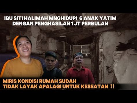 IBU SITI HALIMAH MENGURUS 6 ANAK YATIM YANG HIDUP DIRUMAH YANG SUDAH