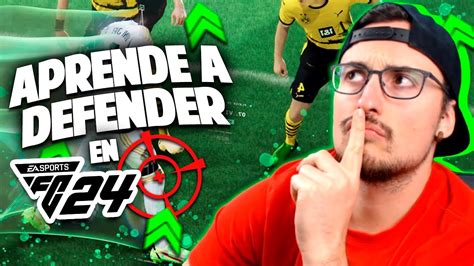 Aprende A Como Defender En Ea Sports Fc 24 Con Defensa Avanzada Guia