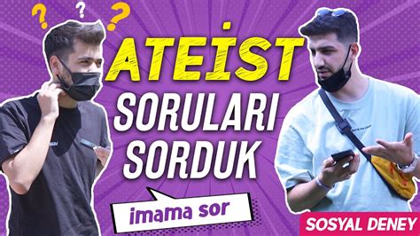 Ateist Soruları Sorduk Sosyal Deney Gİzlİ Çekİm Youtube