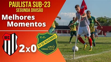 BANDEIRANTE 2 X 0 XV DE JAÚ PAULISTA SUB23 MELHORES MOMENTOS 25 11