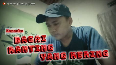 Bagai Ranting Yang Kering Karaoke Dangdut Cover By Nur Hadi Mustofa