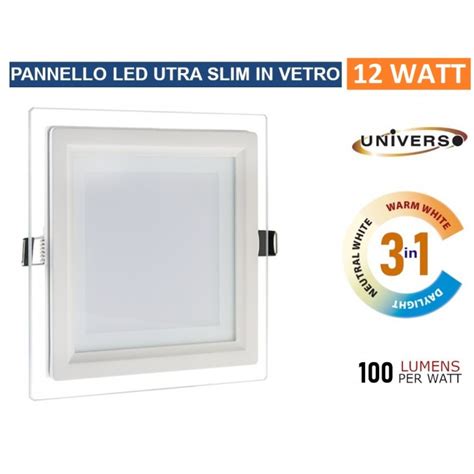 PANNELLO LED SLIM QUADRATO DA INCASSO CON CORNICE IN VETRO 12W 3in1