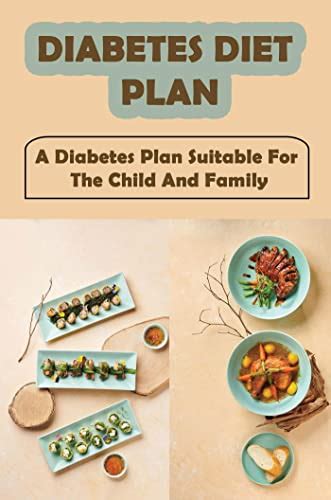 Diabetes Diet Plan: A Diabetes Plan Suitable For The Child And Family ...