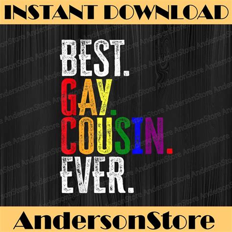 Best Gay Cousin Ever Lgbt Pride Gay Cousin Lgbt Month Pn Inspire Uplift Gay Feelings Lgbt