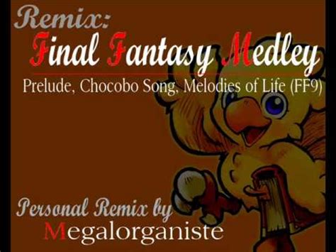 Remix Final Fantasy Medley Prélude Chocobo Song Melodies of Life