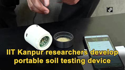 IIT Kanpur Researchers Develop Portable Soil Testing Device YouTube