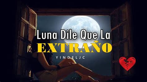 Luna Dile Que Lo Amo Yindel Jc Video Oficial Youtube