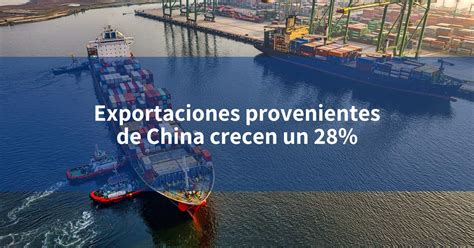 Exportaciones Provenientes De China Crecen Un Incomex