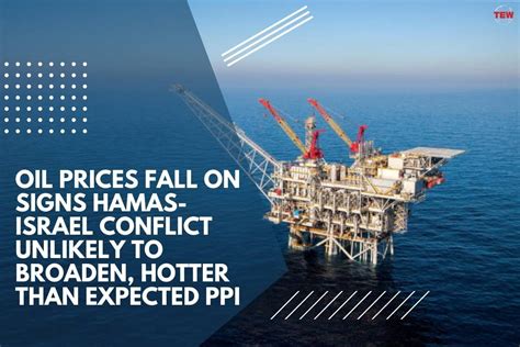 Oil Prices Fall On Signs Israel And Hamas Conflict Unlikely To Broaden