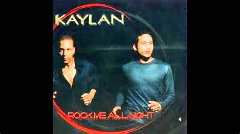 Kaylan Rock Me All Night Youtube