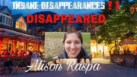 Insane Disappearances Alison Raspa Youtube