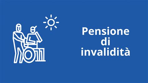 Pensioni Di Invalidità Arrivano Aumenti Per Gli Over 18 Domanipervoiit