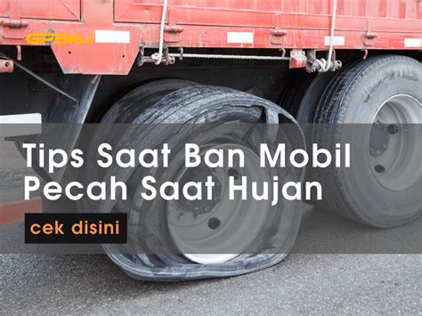 6 Tips Saat Ban Mobil Pecah Ketika Hujan GPSKU Co Id