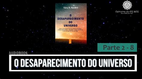 Audiobook Livro O Desaparecimento Do Universo Parte