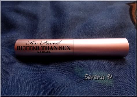 Better Than Sex With Too Faced SerenaMente