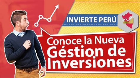 INVIERTE PERU Conoce la Nueva Gestión de Inversiones YouTube