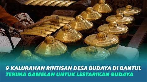 Dukung Pelestarian Budaya Desa Rintisan Budaya Menerima Gamelan