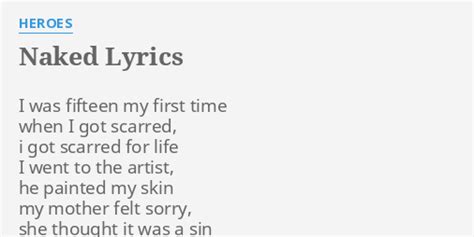 Naked Lyrics By Heroes I Was Fifteen My