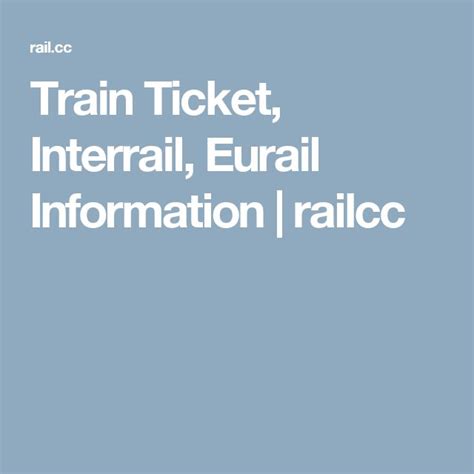 Train Ticket, Interrail, Eurail Information | railcc | Train tickets, Train travel, Train