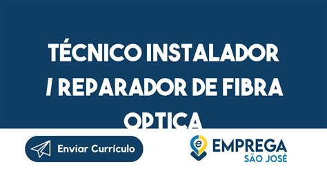 T Cnico Instalador Reparador De Fibra Optica Jacarei Sp Emprega