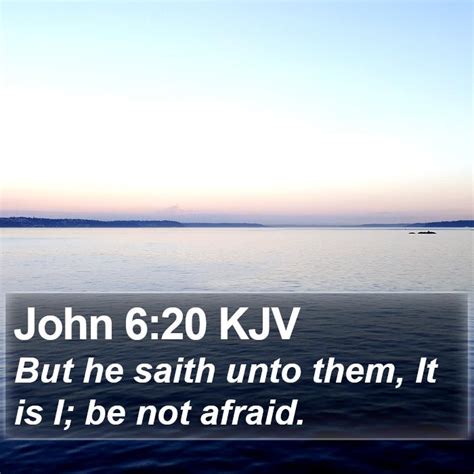 John 620 Kjv But He Saith Unto Them It Is I Be Not