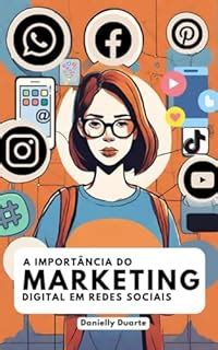 A Import Ncia Do Marketing Digital Em Redes Sociais Ebook Resumo