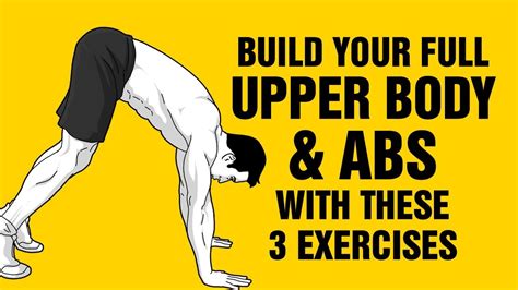 Build Your Full Upper Body And Abs With These 3 Exercises Sixpackactory Youtube