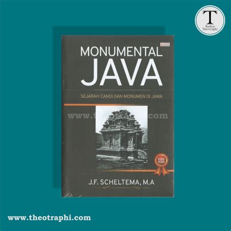 Jual Monumental Java Sejarah Candi Dan Monumen Di Jawa J F Scheltema