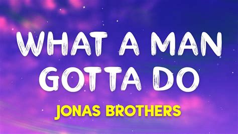 Jonas Brothers - What a Man Gotta Do (Lyrics) - YouTube Music