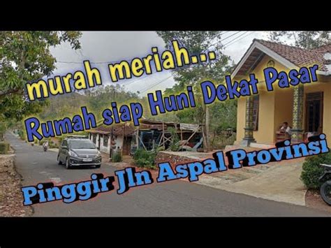 Sold Rumah Siap Huni Murah Meriah Pinggir Jln Aspal Provinsi Dekat