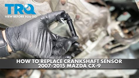 How To Replace Crankshaft Sensor Mazda Cx Youtube