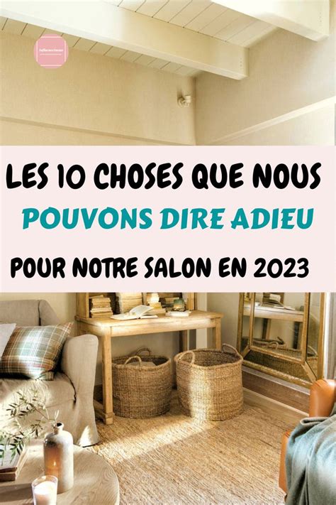 Tendances Que Nous Ne Verrons Plus Dans Nos Salons Pour