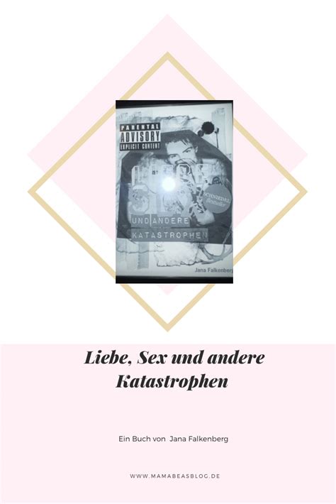Liebe Sex Und Andere Katastrophen Jana Falkenberg Mamabeasblog