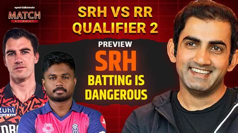 Gautam Gambhir On Sanju Samson Abhishek Sharma Riyan Parag Srh Vs