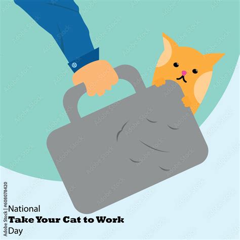 National Take Your Cat To Work Day Bring Cat In Your Bag Go To Office