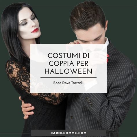 Costumi Halloween Di Coppia Idee Originali 2023 Carol Pomme