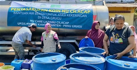 Bantu Atasi Kekeringan Di Cilacap LAZISNU Salurkan 330 Ribu Liter Air