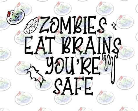 Zombies Eat Brains Youre Safe Svg And Png Etsy