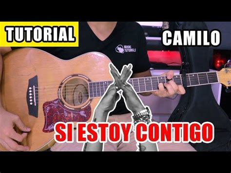 C Mo Tocar Si Estoy Contigo De Camilo En Guitarra Tutorial Pdf