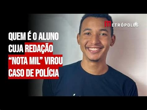 Quem O Aluno Cuja Reda O Nota Mil Virou Caso De Pol Cia Youtube