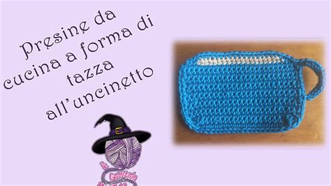 Presine All Uncinetto A Forma Di Tazza Kitchen Pot Holders YouTube