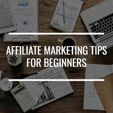 10 Practical Affiliate Marketing Tips For Beginners